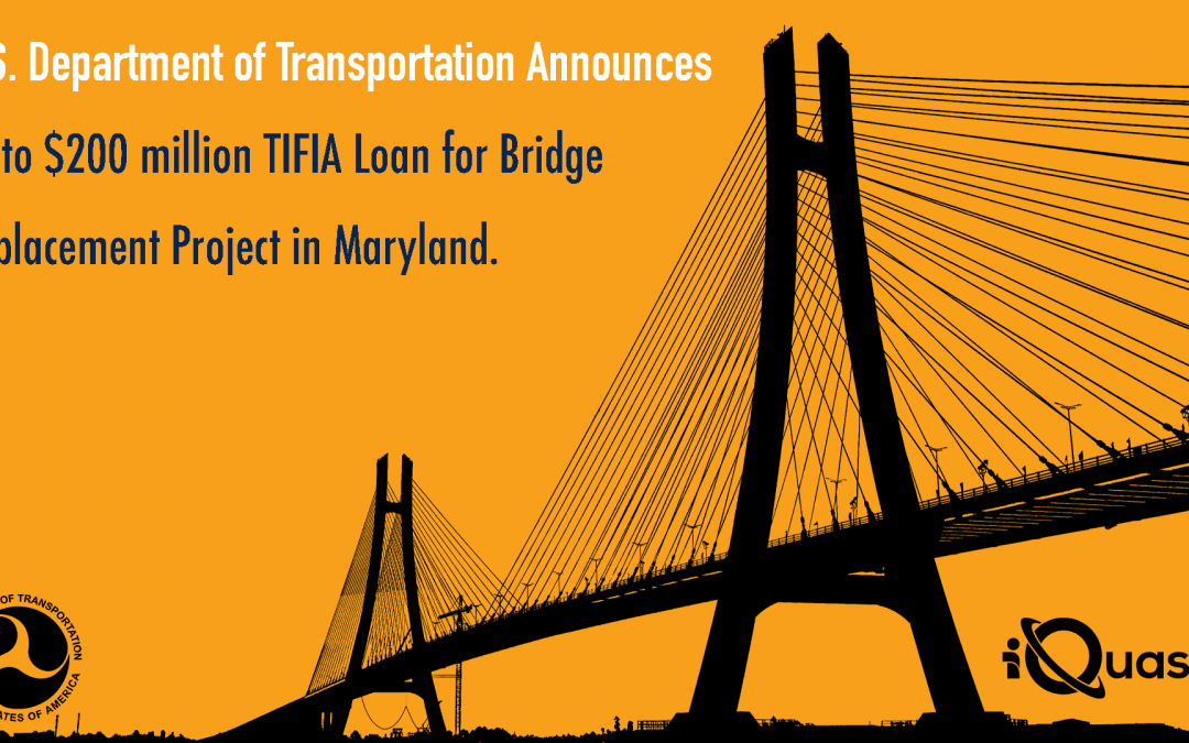 USDOT Announces up to $200 million TIFIA Loan for Bridge Replacement Project in Maryland