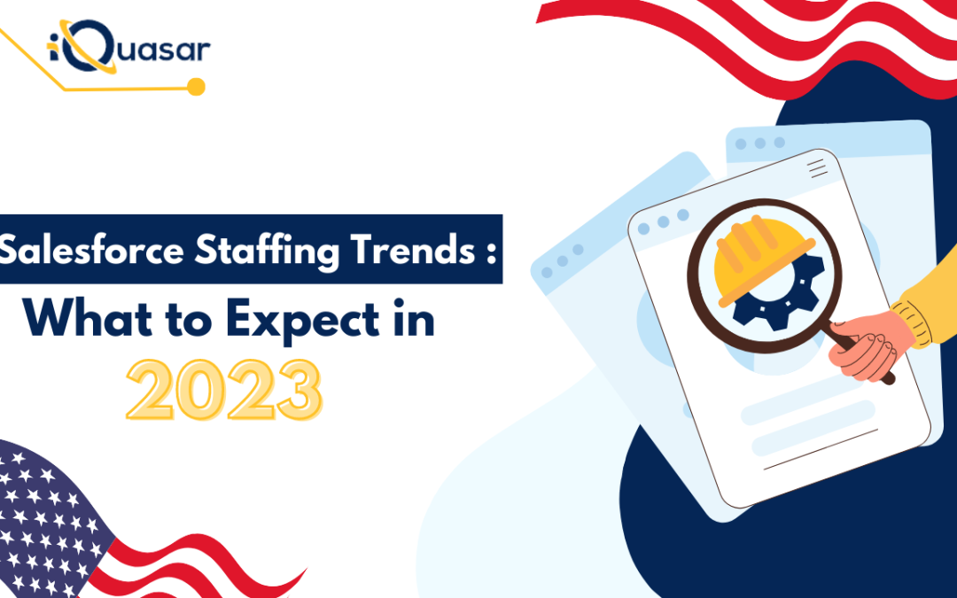 Salesforce Staffing Trends: What to Expect in 2023