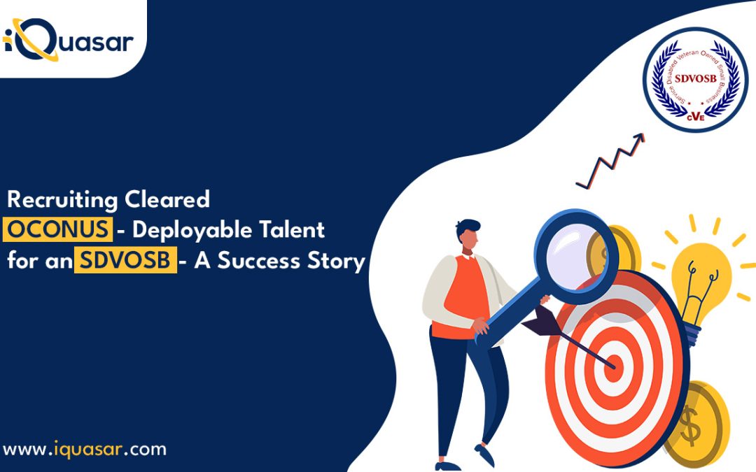 Recruiting Cleared OCONUS-Deployable Talent for an SDVOSB Client