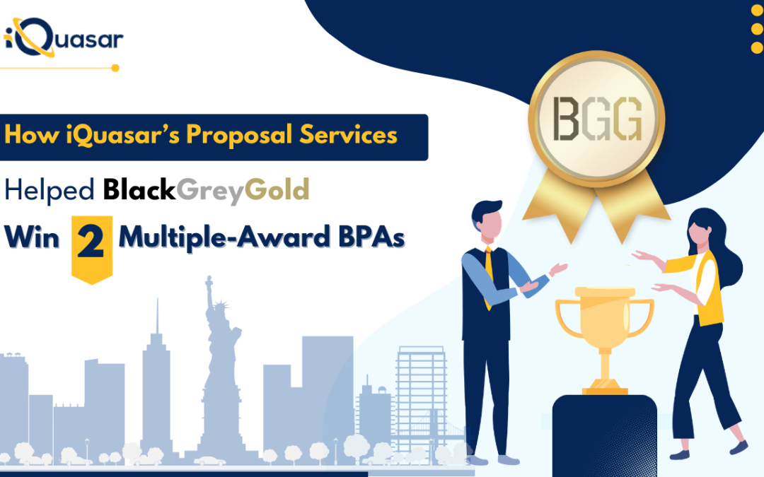 How iQuasar’s Proposal Services Assisted BlackGreyGold Win Two Multiple-Award BPAs