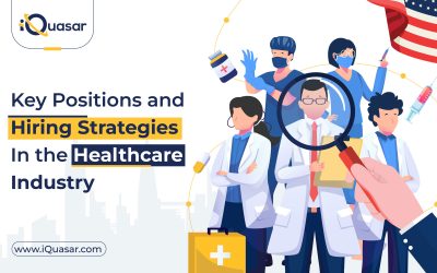 Healthcare Talent Landscape:Key Positions and Hiring Strategies