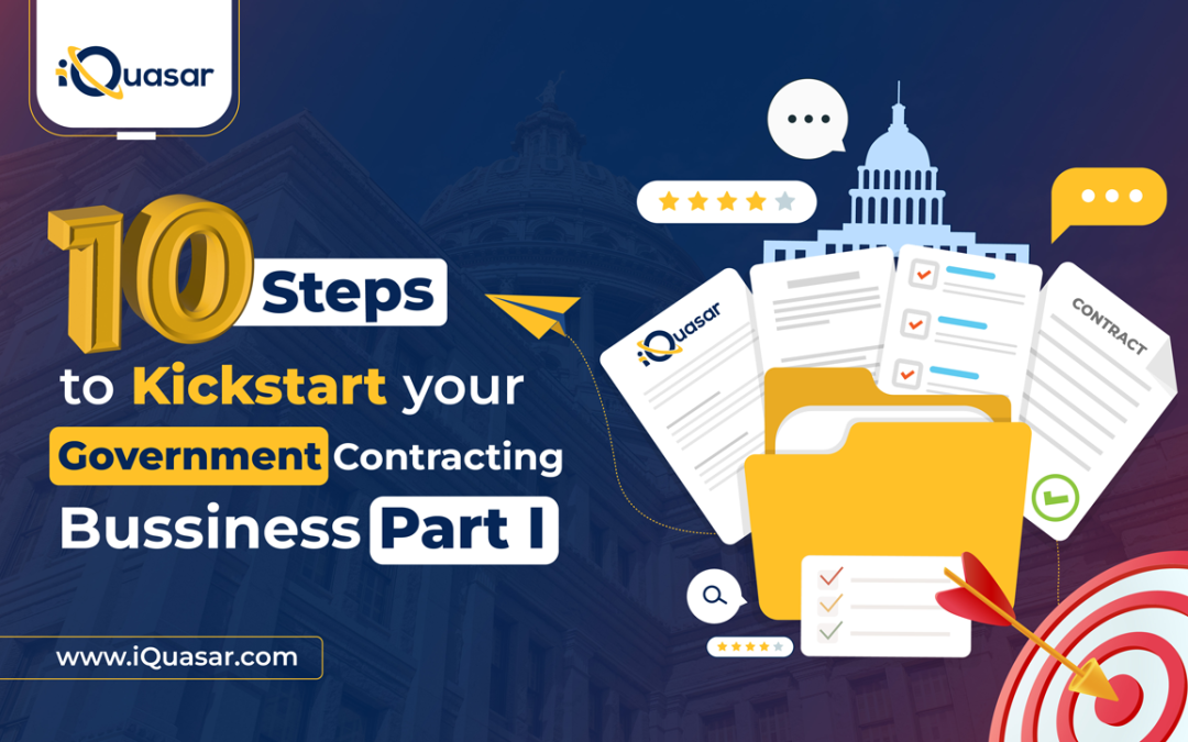 10 Steps to Kickstart your Government Contracting Business – Part I