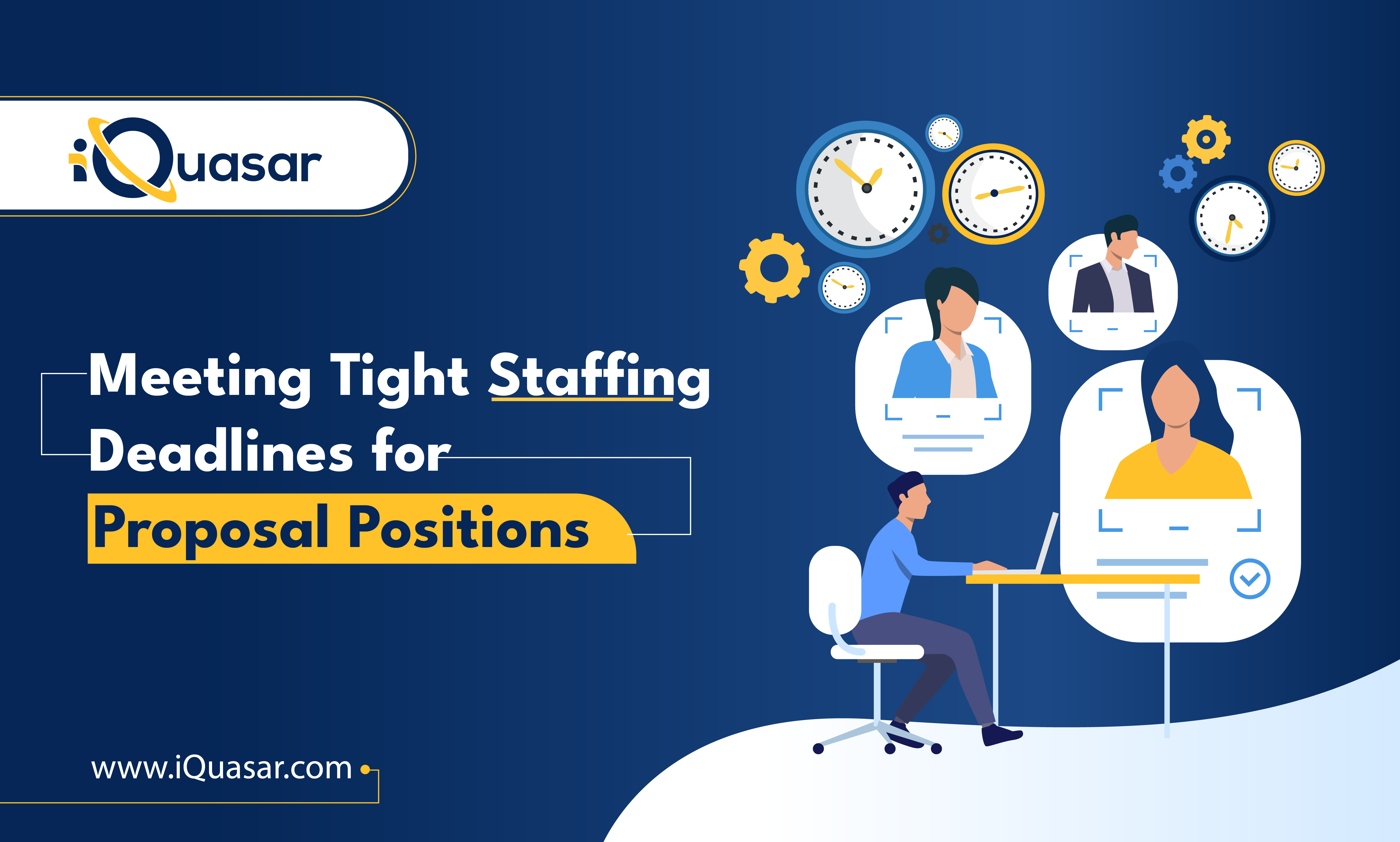 Meeting Tight Staffing Deadlines for Proposal Positions - iQuasar LLC