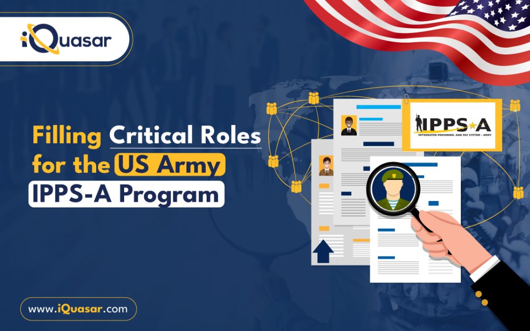 How iQuasar Filled Critical Roles for the US Army IPPS-A Program