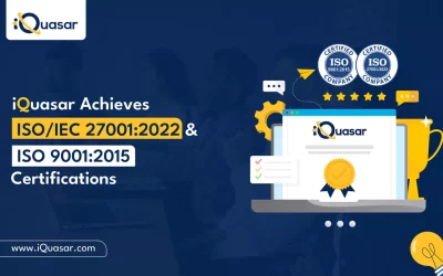 iQuasar Achieves ISO/IEC 27001:2022 and ISO 9001:2015 Certifications