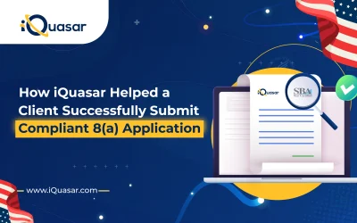 How iQuasar Helped a Client Successfully Submit a Compliant 8(a) Application