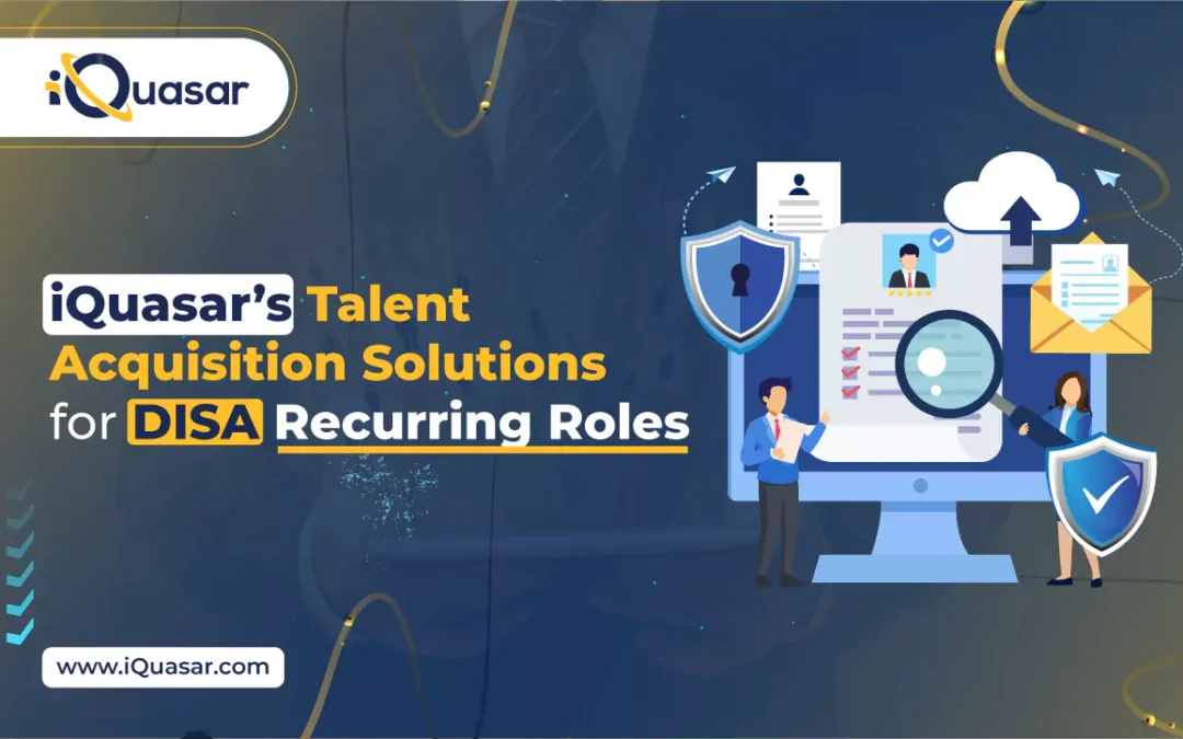 How iQuasar Helped a Client Fill Defense Information Systems Agency Recurring Roles
