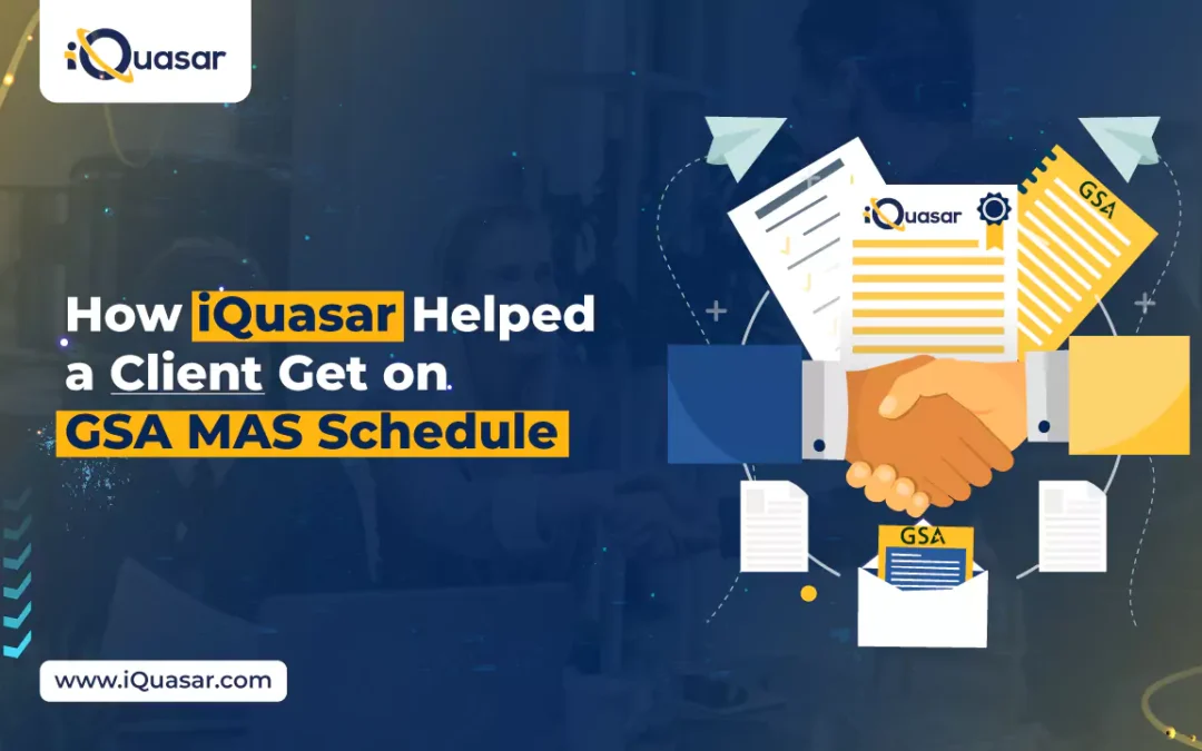 How iQuasar Helped a Client Get Onboarded on GSA MAS