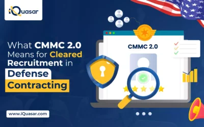 Navigating CMMC 2.0 Compliance – What It Means for Cleared Recruitment in Defense Contracts