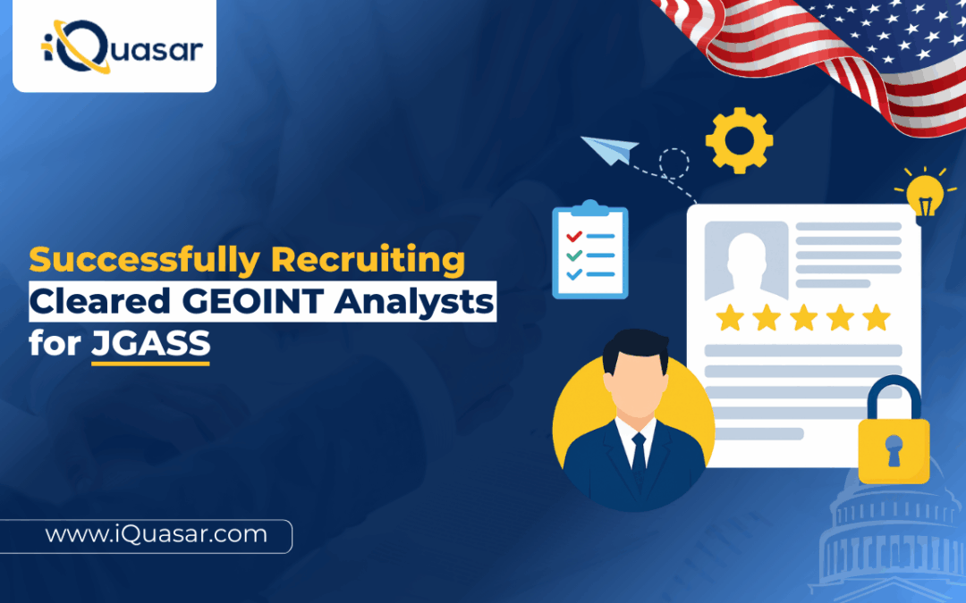 Successfully Recruiting Cleared GEOINT Analysts for JGASS