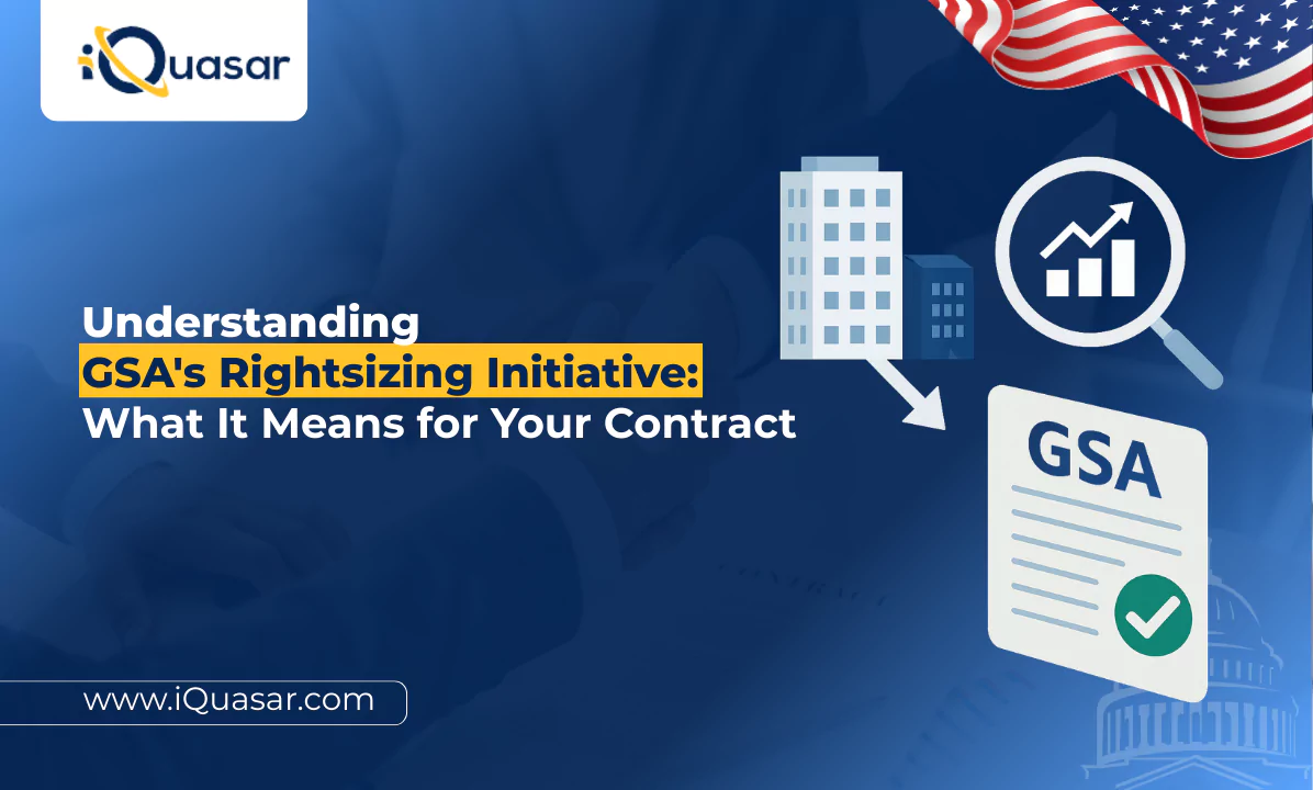 GSA’s Rightsizing Initiative: What It Means for Your Contract GSA’s Rightsizing Initiative