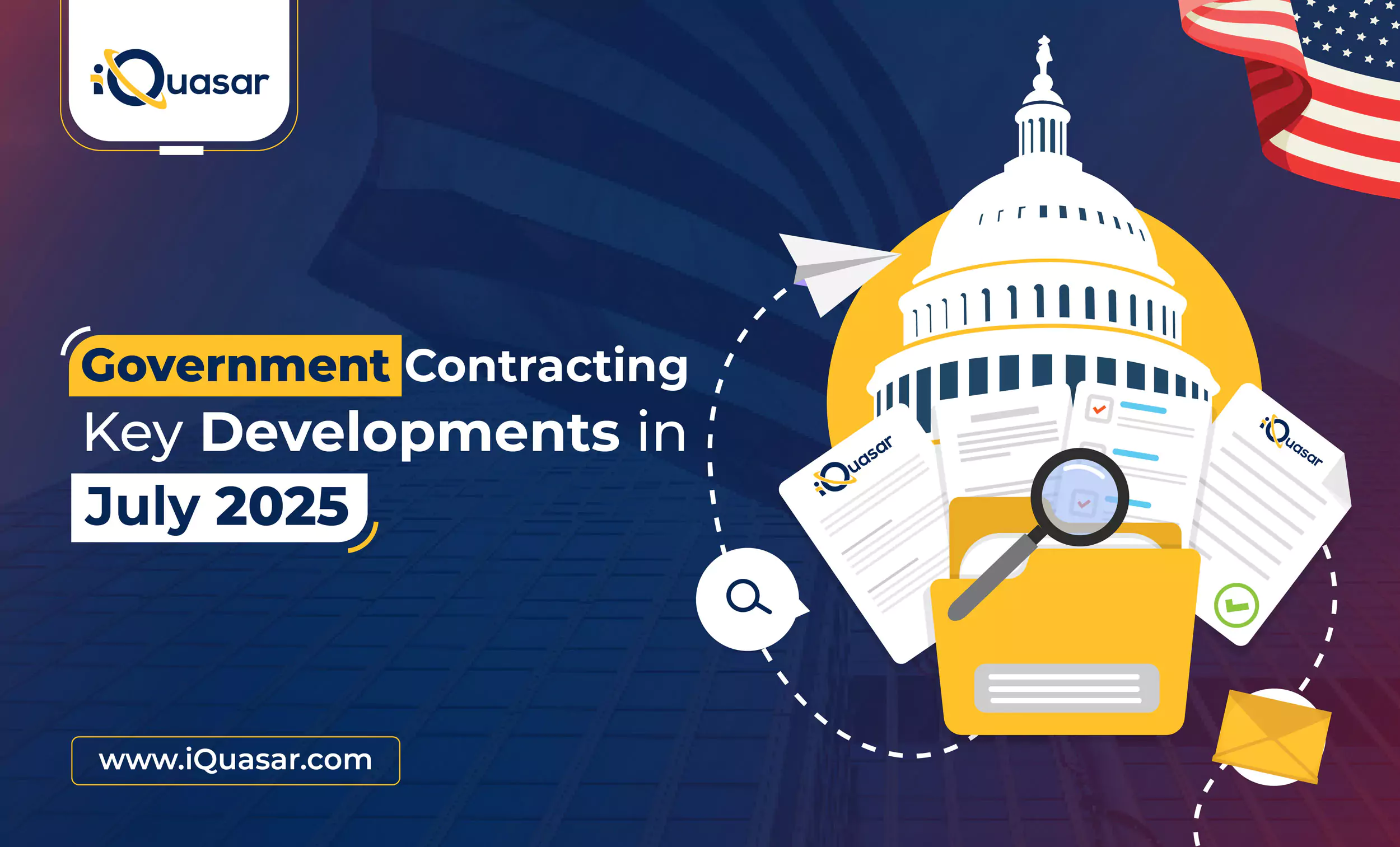 Government Contracting – Key Developments in July 2025 GovCon Key Developments in Jule 2025