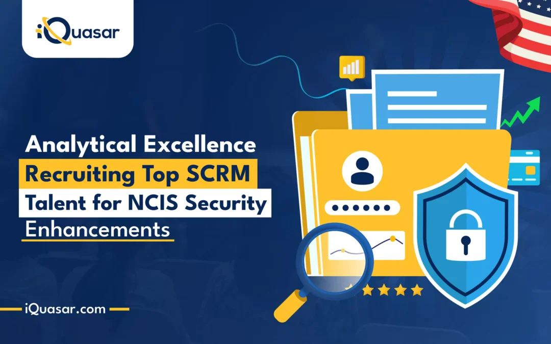 Recruiting Top SCRM Talent for NCIS Security Enhancements