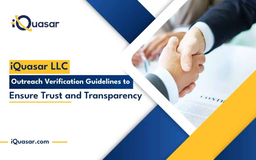 iQuasar LLC Outreach Verification Guidelines to Ensure Trust and Transparency