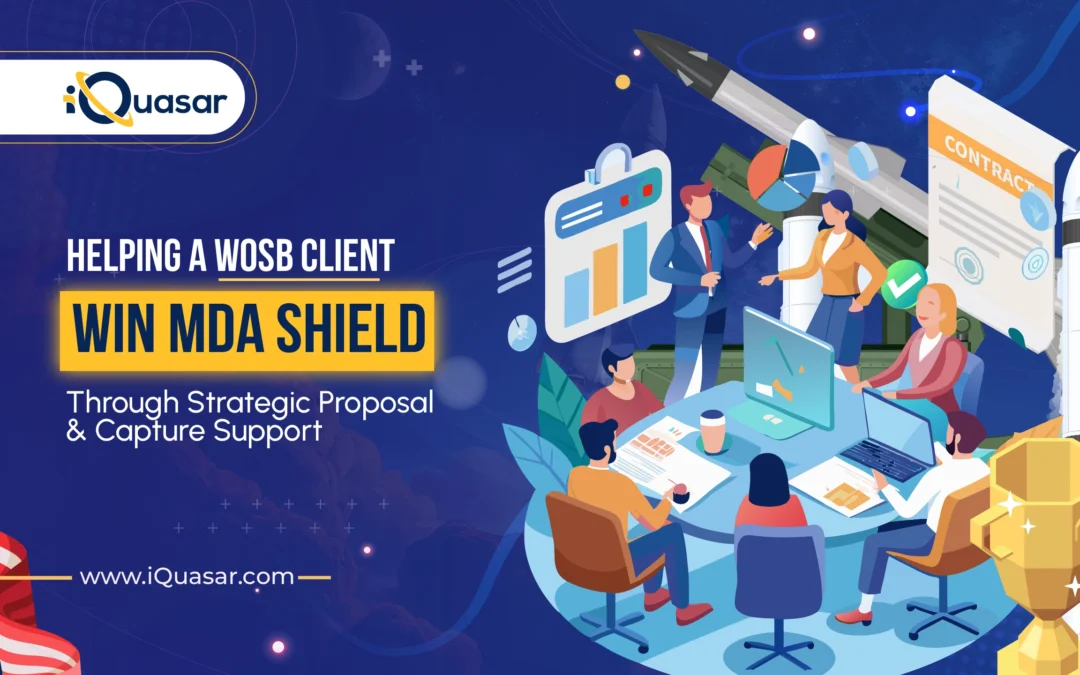 Helping a WOSB Client Win MDA SHIELD Through Strategic Proposal & Capture Support