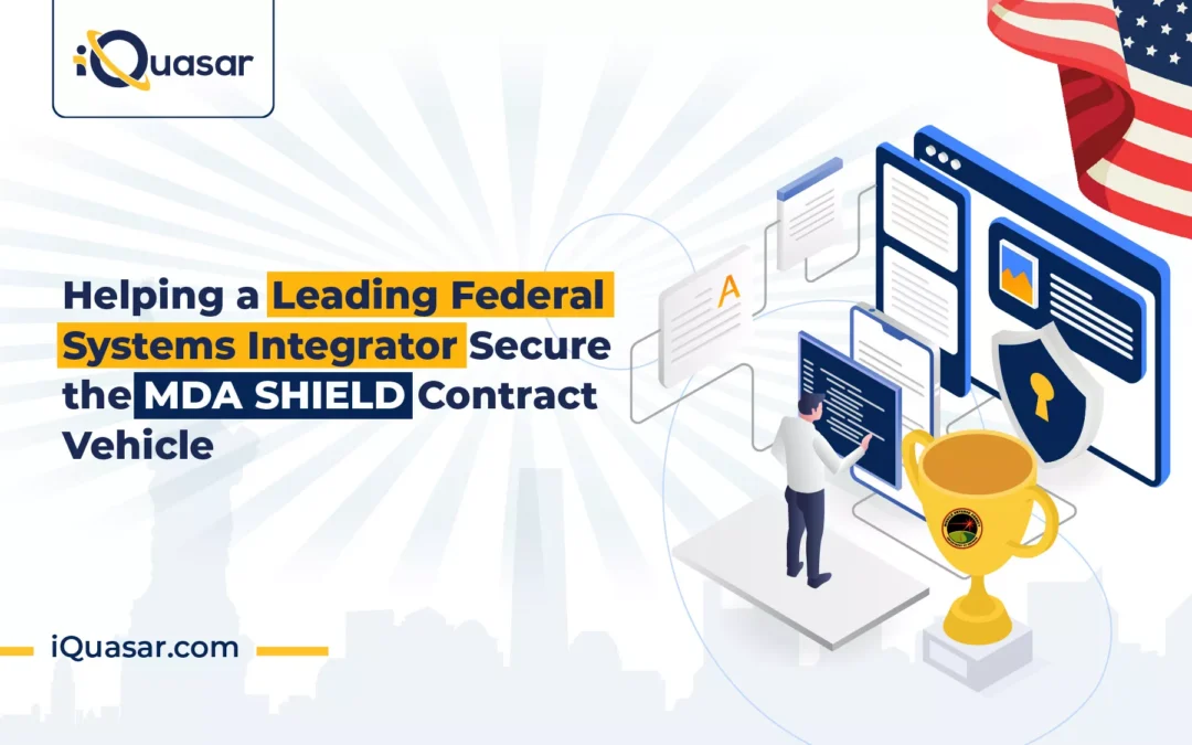 Helping a Leading Federal Systems Integrator Secure the MDA SHIELD Contract Vehicle