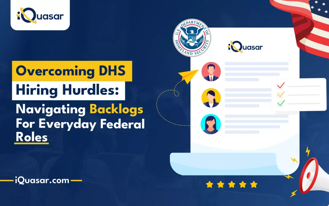 Overcoming DHS Hiring Hurdles: Navigating Background Check Backlogs for Everyday Federal Roles