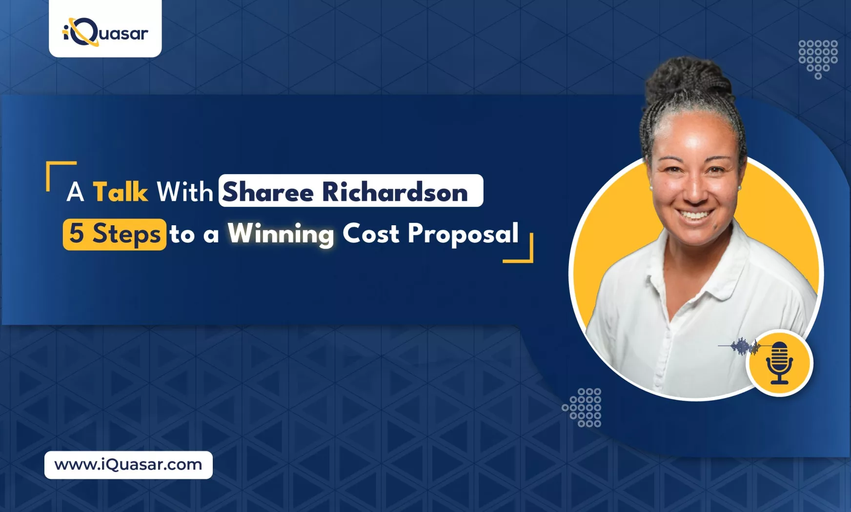 A Talk with Sharee Richardson: 5 Steps to a Winning Cost Proposal Cost Proposal