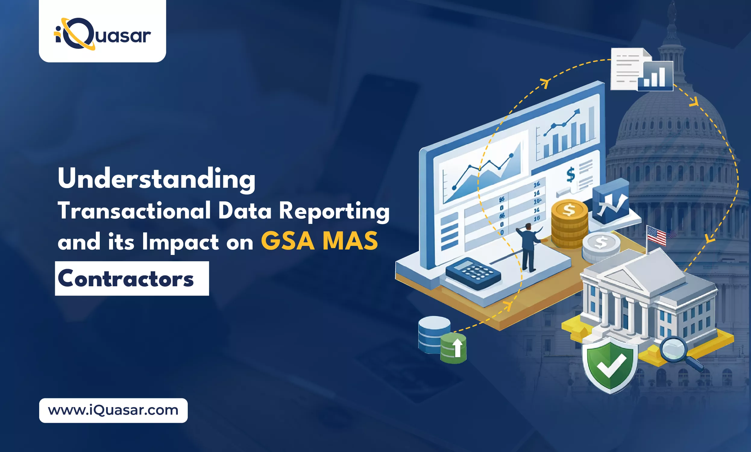Understanding Transactional Data Reporting and Its Impact on GSA MAS Contractors Transactional Data Reporting