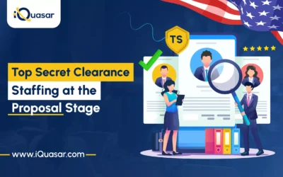 Top Secret Clearance Staffing at the Proposal Stage: How to Win and Staff TS Contracts Simultaneously
