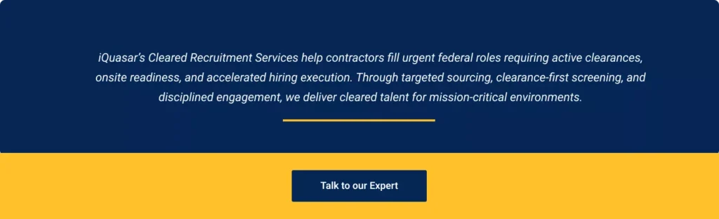 Cleared recruitment services for CBP-cleared hiring and urgent federal staffing needs