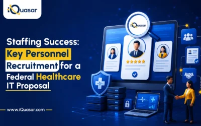 How iQuasar Helped a Federal Contractor Recruit Key Personnel for a Healthcare IT Modernization Proposal
